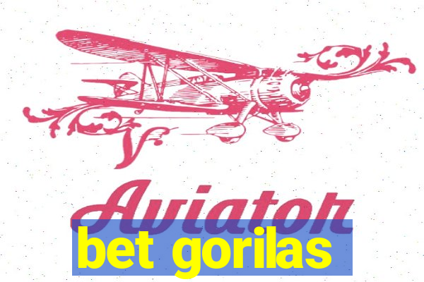 bet gorilas